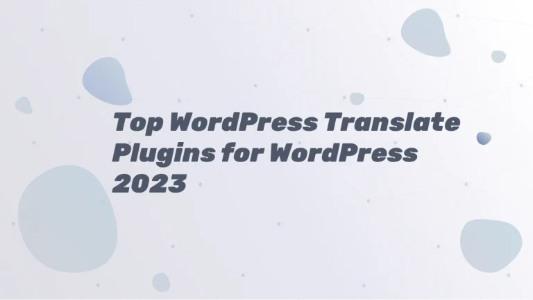 Top WordPress Translate Plugins for WordPress 2023