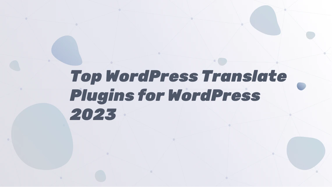 Top WordPress Translate Plugins for WordPress 2023